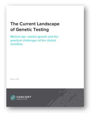 ConcertGenetics_TheCurrentLandscapeOfGeneticTesting_March2016