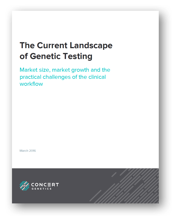 ConcertGenetics_TheCurrentLandscapeOfGeneticTesting_March2016